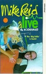 Watch Mike Reid: Alive and Kidding Vodlocker