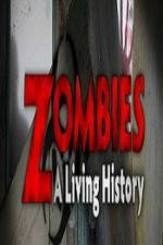 Watch History Channel Zombies A Living History Vodlocker