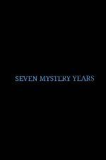 Watch 7 Mystery Years Vodlocker