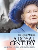 Watch The Queen Mother: A Royal Century Vodlocker