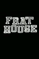 Watch Frat House Vodlocker