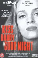 Watch Kiss Daddy Goodnight Vodlocker