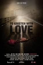 Watch To Kristen with Love Vodlocker