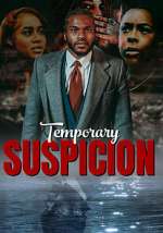 Watch Temporary Suspicion Vodlocker