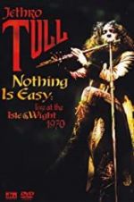 Watch Nothing Is Easy: Jethro Tull Live at the Isle of Wight 1970 Vodlocker
