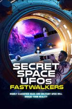 Watch Secret Space UFOs: Fastwalkers Vodlocker