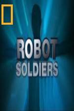Watch National Geographic Robot Soldiers Vodlocker