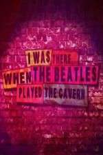 Watch I Was There When the Beatles Played the Cavern Vodlocker