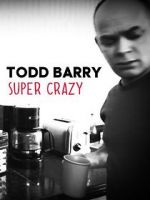 Watch Todd Barry: Super Crazy Vodlocker