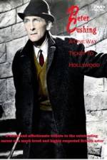 Watch Peter Cushing: A One-Way Ticket to Hollywood Vodlocker