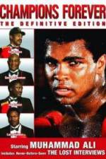Watch Champions Forever the Definitive Edition Muhammad Ali - The Lost Interviews Vodlocker