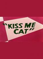 Watch Kiss Me Cat (Short 1953) Online Vodlocker