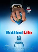 Watch Bottled Life: Nestle\'s Business with Water Vodlocker