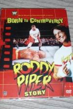 Watch WWE  Born to Controversy: The Roddy Piper Story Vodlocker