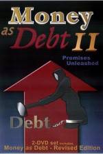 Watch Money as Debt II Promises Unleashed Vodlocker
