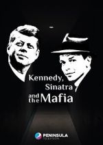 Watch Kennedy, Sinatra and the Mafia Vodlocker