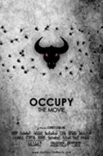Watch Occupy: The Movie Online Vodlocker
