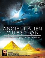 Watch Ancient Alien Question: From UFOs to Extraterrestrial Visitations Vodlocker