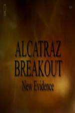 Watch Alcatraz Breakout: New Evidence Vodlocker