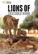 Watch Lions of Crocodile River Vodlocker