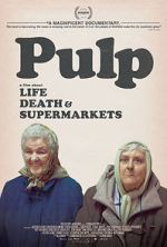 Watch Pulp: A Film About Life, Death & Supermarkets Vodlocker
