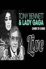 Watch Tony Bennett and Lady Gaga: Cheek to Cheek Live! Vodlocker