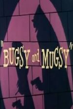 Watch Bugsy and Mugsy Online Vodlocker