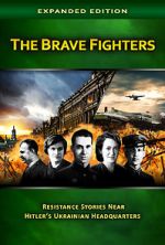 Watch The Brave Fighters: Resistance Stories Near Hitler\'s Ukrainian Headquarters Online Vodlocker