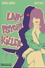 Watch Lady Psycho Killer Vodlocker
