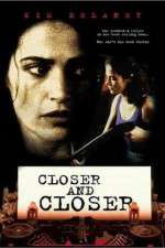 Watch Closer and Closer Vodlocker
