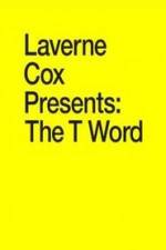 Watch Laverne Cox Presents: The T Word Vodlocker