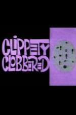 Watch Clippety Clobbered Vodlocker