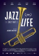 Watch Jazz: The Only Way of Life Vodlocker