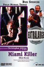 Watch Extralarge: Miami Killer Vodlocker