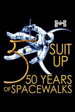 Watch Suit Up: 50 Years of Spacewalks Vodlocker