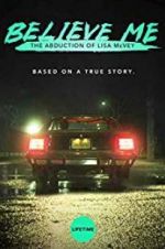 Watch Believe Me: The Abduction of Lisa McVey Vodlocker