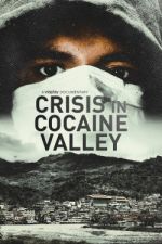 Watch Crisis in Cocaine Valley Vodlocker