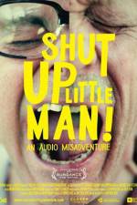Watch Shut Up Little Man An Audio Misadventure Vodlocker