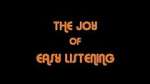 Watch The Joy Of Easy Listening Vodlocker