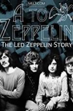 Watch A to Zeppelin: The Led Zeppelin Story Vodlocker