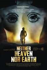Watch Neither Heaven Nor Earth Vodlocker