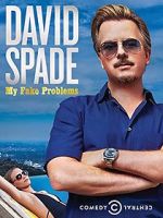 Watch David Spade: My Fake Problems (TV Special 2014) Vodlocker