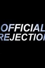Watch Official Rejection Vodlocker