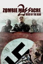 Watch Zombie Massacre 2: Reich of the Dead Vodlocker