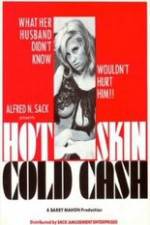 Watch Hot Skin Cold Cash Vodlocker