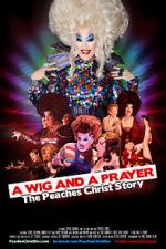 Watch A Wig and a Prayer: The Peaches Christ Story (Short 2016) Vodlocker