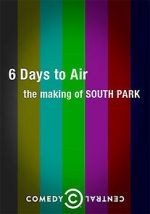 Watch 6 Days to Air: The Making of South Park Vodlocker