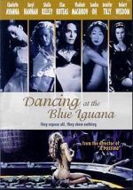 Watch Dancing at the Blue Iguana Vodlocker
