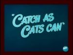 Watch Catch as Cats Can (Short 1947) Vodlocker