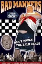 Watch Bad Manners Don't Knock the Bald Heads Vodlocker